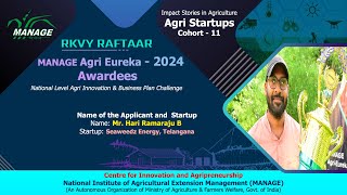 MANAGE  RKVYRAFTAAR  Agri Eureka  Winner  COHORT11  MrHari Ramaraju B  Seaweedz Energy  TS [upl. by Neelhtac]