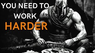 YOU NEED TO WORK HARDER  Best Motivational Speech [upl. by Lacym]