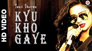 Kyu Kho Gaye Official Video  Swati Sharrma  Raeth Band [upl. by Nnateragram649]