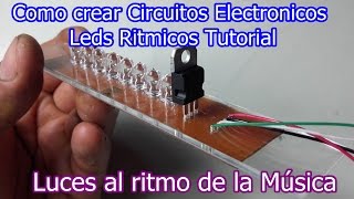 Como crear circuitos Electrónicos muy simple  luces rítmicas tutorial [upl. by Nottirb473]