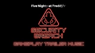 FNAF Security Breach Gameplay Trailer Music [upl. by Guildroy]