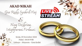 🔴Live Streaming Akad Nikah Gus Rizki Syahril Haj amp Ning Dzikrina Istighfarani Firdausi [upl. by Raine]