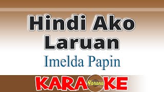 Hindi Ako Laruan  Imelda Papin Karaoke [upl. by Malarkey210]