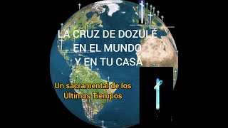 LA CRUZ DE DOZULÉ EN CASA PROTECCIÓN ANTE TODO CATACLISMO [upl. by Doerrer]