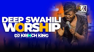 DEEP SWAHILI WORSHIP MIX  1 HOURS OF NONSTOP WORSHIP GOSPEL MIX  DJ KRINCH KING [upl. by Leynwad490]