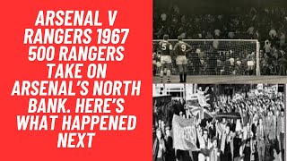 Arsenal v Rangers 1967  500 Rangers Take On Arsenal’s North Bank Here’s What Happened Next [upl. by Saudra]