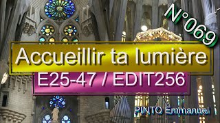 Accueillir ta lumière  E2547  EDIT256  N°069 [upl. by Shull]