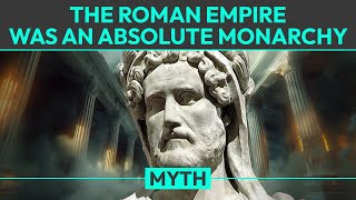 Myth The Roman Empire was an Absolute Monarchy [upl. by Llejk]