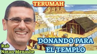 PARASHAT TERUMAH DONANDO PARA EL TEMPLO RAB NATAN MENASHE [upl. by Gentes805]