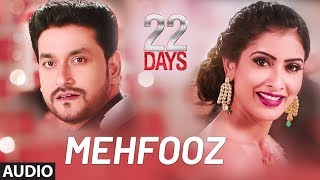 Mehfooz Full Song  22 Days  Rahul Dev Shiivam Tiwari Sophia Singh  Ankit Tiwari [upl. by Zachar]