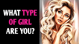 WHAT TYPE OF GIRL ARE YOU Personality Test Quiz  1 Million Tests [upl. by Gowon]