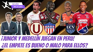 ¿Junior y Medellín Conseguirían un Buen o Mal Resultado Si Empatan en Perú  LaLigaDeLaLiga [upl. by Marih666]