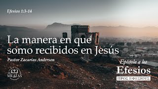 La manera en que somos recibidos en Jesús  Efesios 1314 [upl. by Aiepoissac]