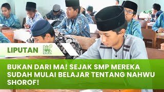 Bukan Dari MA Sejak SMP Mereka Sudah Mulai Belajar Tentang Nahwu Shorof [upl. by Goldsmith]