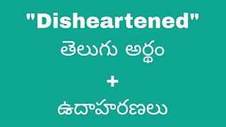 Disheartened meaning in telugu with examples  Disheartened తెలుగు లో అర్థం Meaning in Telugu [upl. by Alilad]