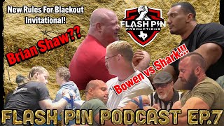 Flash Pin Podcast EP7  Ryan Bowen vs Andrei Sharkevich Brian Shaw Blackout Invitational Rules [upl. by Ragde]