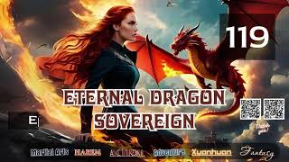 Eternal Dragon Sovereign Episode 119 Audio Lu Xueqis Martial Arts Saga Audiobook [upl. by Ioyal]