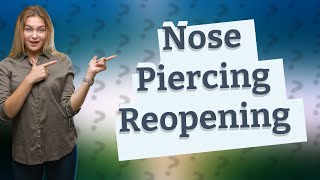 How do you reopen a nose piercing after years [upl. by Elset]