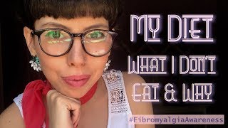 My quotFibromyalgiaquot Diet  What I DONT Eat amp Why [upl. by Arodnap]