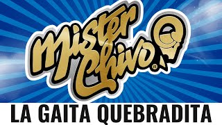 MISTER CHIVO  LA GAITA QUEBRADITA EN VIVO EN MTY NL 2024 [upl. by Nathanson]