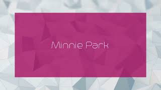 Minnie Park  appearance [upl. by Vonny611]