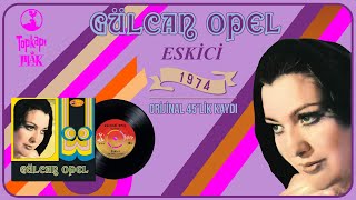 Gülcan Opel  Eskici  Official Audio  Orijinal 45lik Kayıt [upl. by Anauqat]