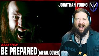 BE PREPARED Jonathan Youngs Metalcover  First time reaction [upl. by Fedirko]