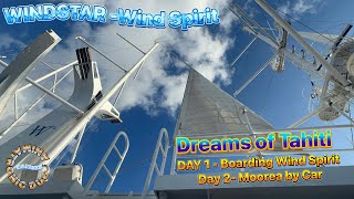 WINDSTAR Wind Spirit  Dreams of Tahiti Day 1 and 2  Sailing  Tahiti to Moorea  Moorea by Car [upl. by Asined]