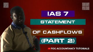 IAS 7  STATEMENT OF CASHFLOWS PART 2 [upl. by Boggs394]