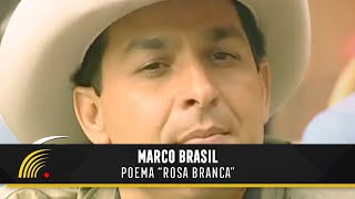 Marco Brasil  Poema Rosa Branca  Marco Brasil 10 Anos [upl. by Kerk]