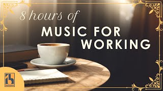 8 Hours of Classical Music for Working [upl. by Luane]