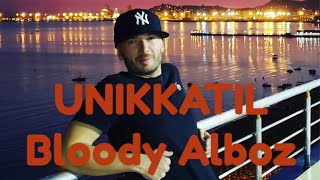 UNIKKATIL  Bloody Bloody Alboz 2024 [upl. by Pevzner]