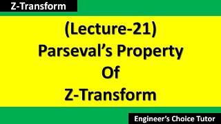 Parsevals Property of ZTransform [upl. by Attenov267]