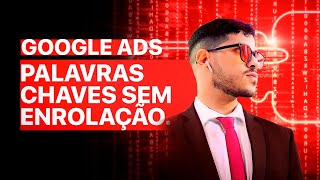 PALAVRAS CHAVES GOOGLE ADS PARA ADVOGADOS  EUSOULUISBRITTO [upl. by Anihpesoj]