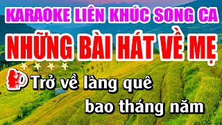 Karaoke Liên Khúc Tuyển Chọn Những Bài Hát Về Mẹ Nhạc Sống  Song Ca Dễ Hát Nhất [upl. by Ahsataj]