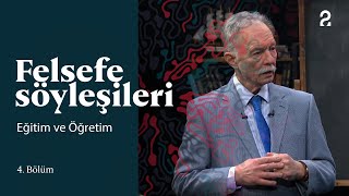 Teoman Duralı ile Felsefe Söyleşileri  Eğitim ve Öğretim  4 Bölüm trt2 [upl. by Piero]