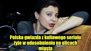 Polska gwiazda kultowego serialu prowadzi życie w odosobnieniu na ulicach miasta [upl. by Ainud147]