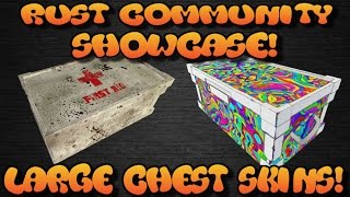 Rust Community Showcase Episode 23  The Chest Skins Weve All Been Waiting For [upl. by Frederique]