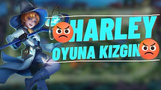 HARLEY OYUNA ÇOK KIZGIN 😠 Mobile Legends Bang Bang [upl. by Notyalk454]