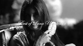 Best of Lana del Rey Unreleased [upl. by Anibor218]