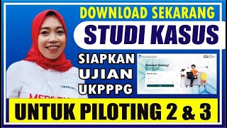 🔴 Download Contoh Studi Kasus untuk PPG Piloting 2 dan Tahap 3 [upl. by Euqinimod]