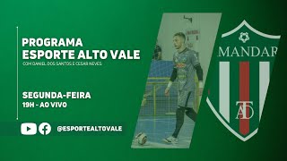 Programa Esporte Alto Vale  AO VIVO  2907  028 [upl. by Adnical]