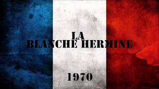 LA BLANCHE HERMINE  Chant militaire 1970 [upl. by Anawyt]