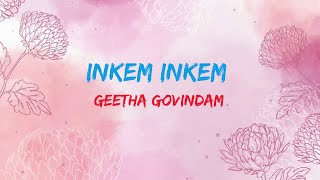 Inkem Inkem Full Video Song  Geetha Govindam Songs  Vijay Devarakonda Rashmika [upl. by Bigg]