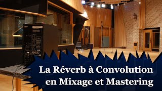 LA RÉVERB À CONVOLUTION EN MIXAGE ET MASTERING [upl. by Ahsenra]