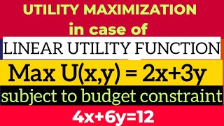 utility maximization in case of linear utility function Max u 2x3y subject to budget 4x6y12 [upl. by Eahsat]