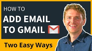 How to Add Another Email Account to Gmail Two Easy Ways [upl. by Nerraw]