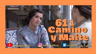 61 Camino y Maite Maitino PARTE 1 [upl. by Fischer]