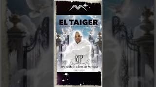 El Taiger RIP 🇨🇺❤️🕊️ [upl. by Heida106]