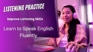 Listening Practice Level 2 Improve Listening Skills  Learn to Speak English Fluently [upl. by Karlise257]